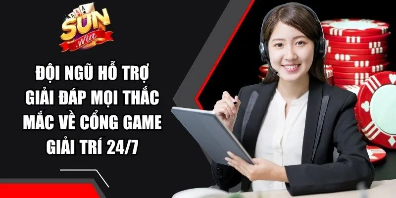 Đội ngũ hỗ trợ giải đáp mọi thắc mắc về cổng game giải trí 24/7